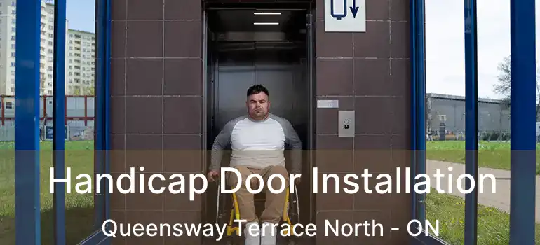  Handicap Door Installation Queensway Terrace North - ON