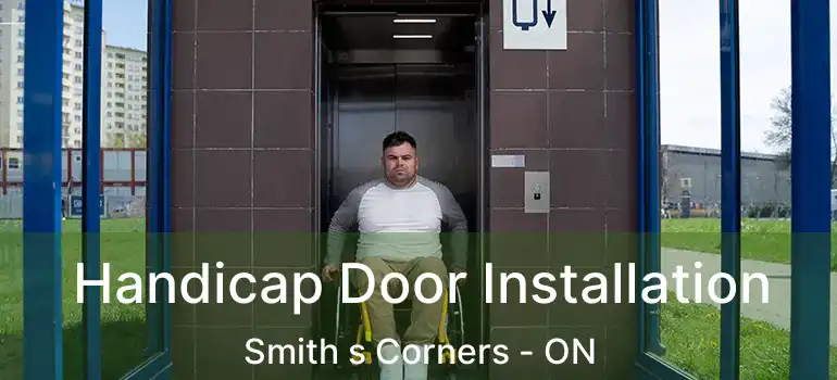 Handicap Door Installation Smith s Corners - ON