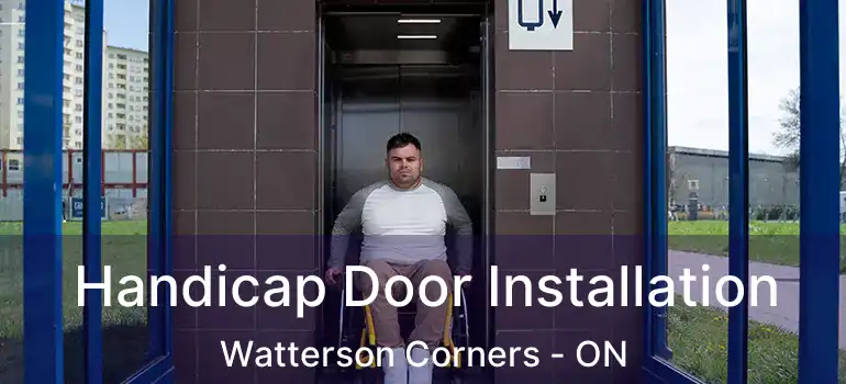  Handicap Door Installation Watterson Corners - ON