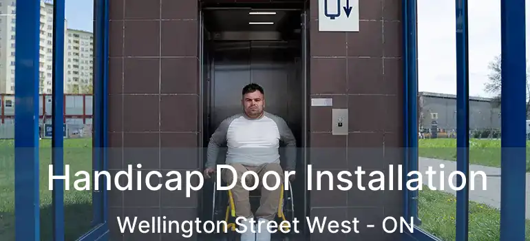  Handicap Door Installation Wellington Street West - ON