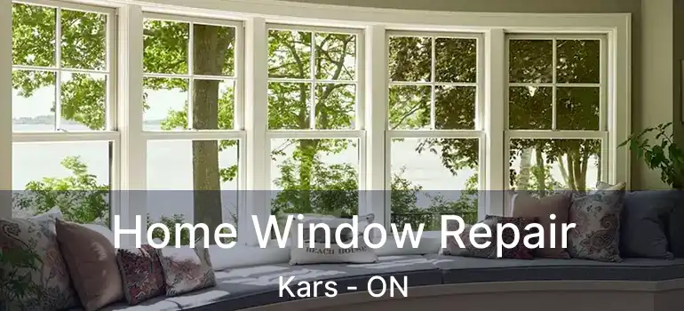 Home Window Repair Kars - ON
