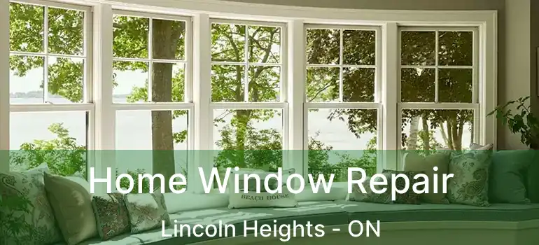 Home Window Repair Lincoln Heights - ON