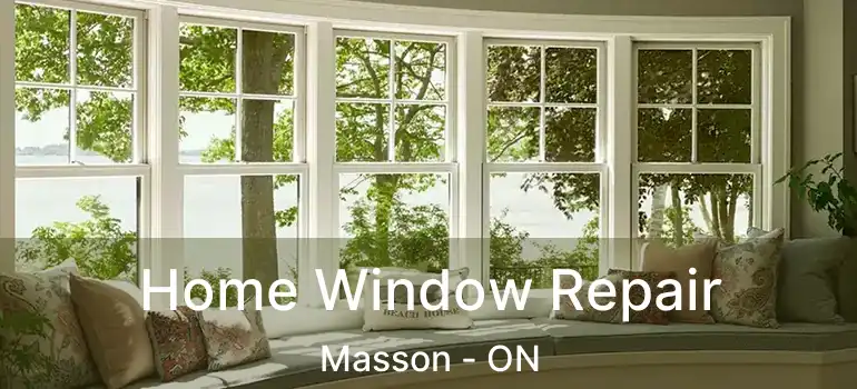  Home Window Repair Masson - ON