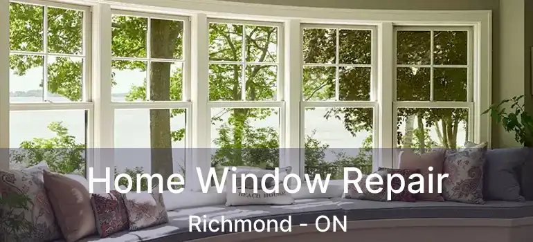 Home Window Repair Richmond - ON