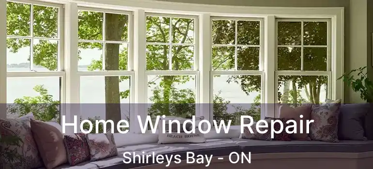 Home Window Repair Shirleys Bay - ON