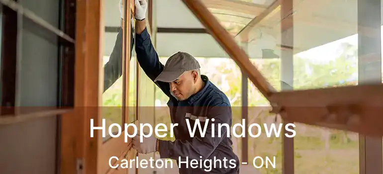 Hopper Windows Carleton Heights - ON