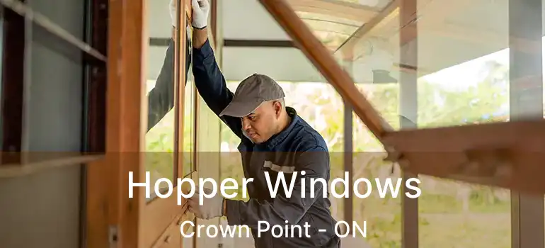 Hopper Windows Crown Point - ON