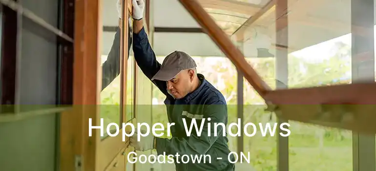 Hopper Windows Goodstown - ON