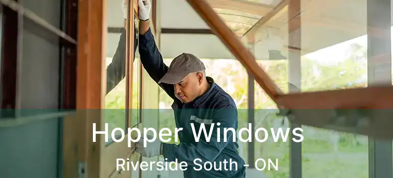 Hopper Windows Riverside South - ON