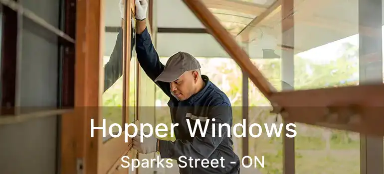 Hopper Windows Sparks Street - ON