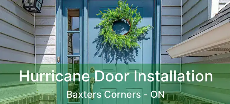 Hurricane Door Installation Baxters Corners - ON