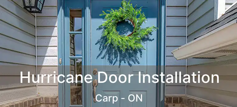  Hurricane Door Installation Carp - ON
