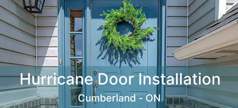 Hurricane Door Installation Cumberland - ON