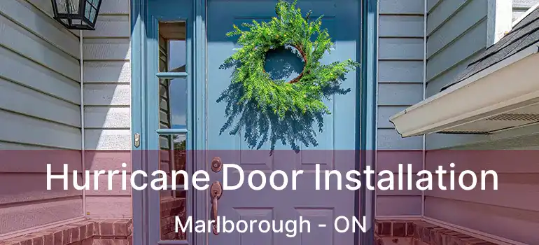 Hurricane Door Installation Marlborough - ON