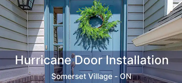 Hurricane Door Installation Somerset Village - ON