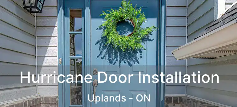 Hurricane Door Installation Uplands - ON