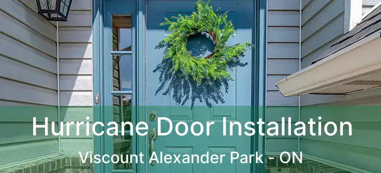 Hurricane Door Installation Viscount Alexander Park - ON