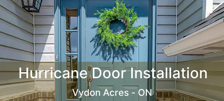 Hurricane Door Installation Vydon Acres - ON