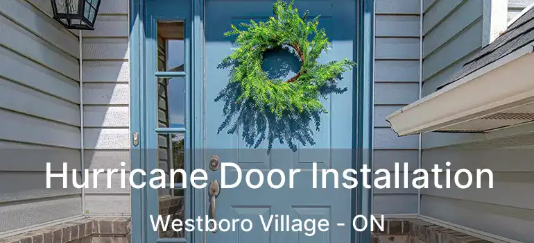  Hurricane Door Installation Westboro Village - ON
