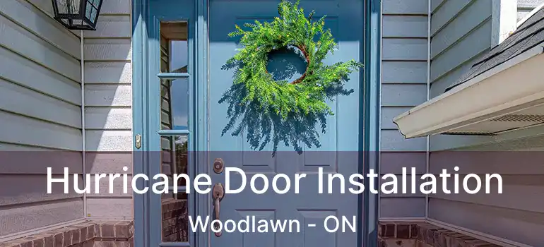 Hurricane Door Installation Woodlawn - ON