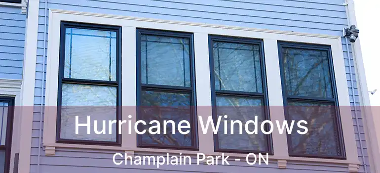 Hurricane Windows Champlain Park - ON