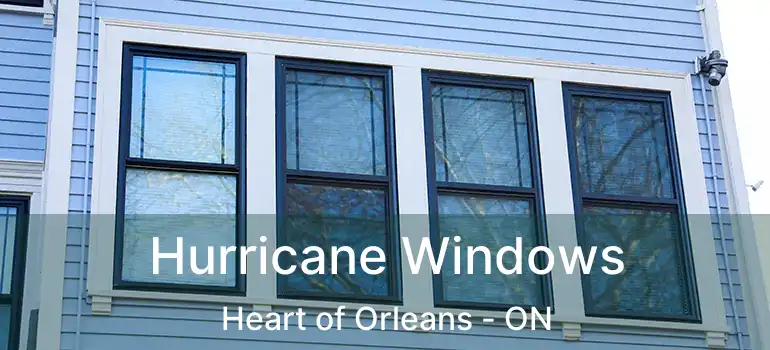 Hurricane Windows Heart of Orleans - ON