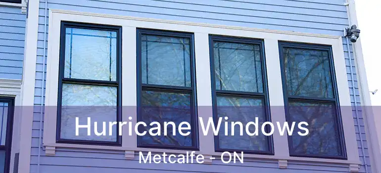 Hurricane Windows Metcalfe - ON