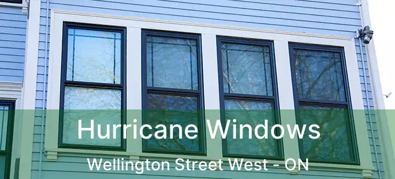 Hurricane Windows Wellington Street West - ON
