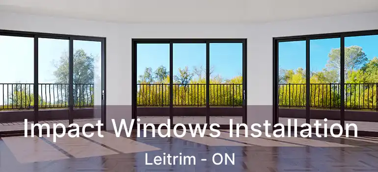Impact Windows Installation Leitrim - ON