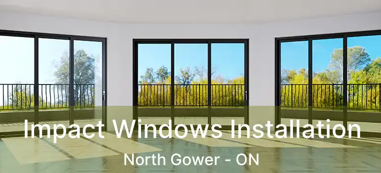 Impact Windows Installation North Gower - ON