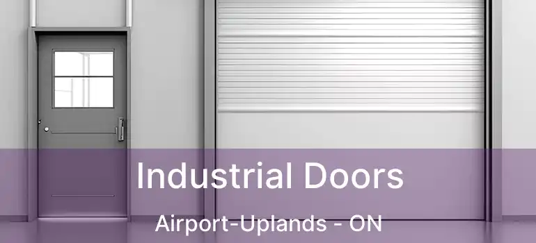  Industrial Doors Airport-Uplands - ON