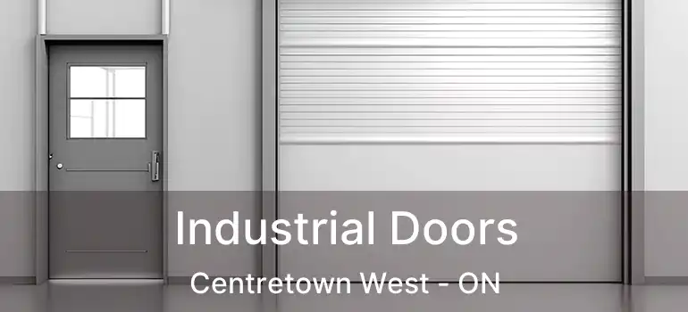 Industrial Doors Centretown West - ON