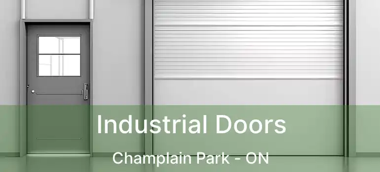 Industrial Doors Champlain Park - ON