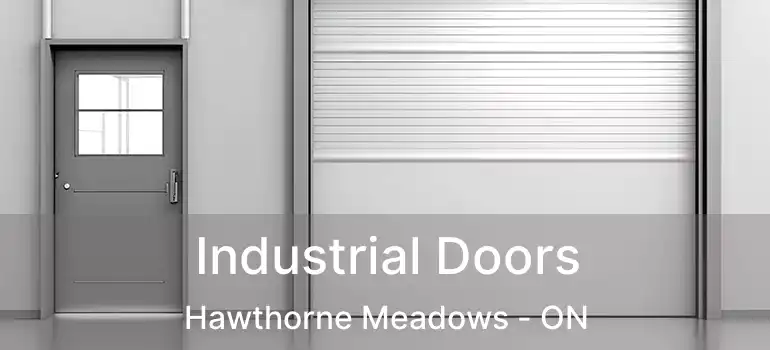 Industrial Doors Hawthorne Meadows - ON