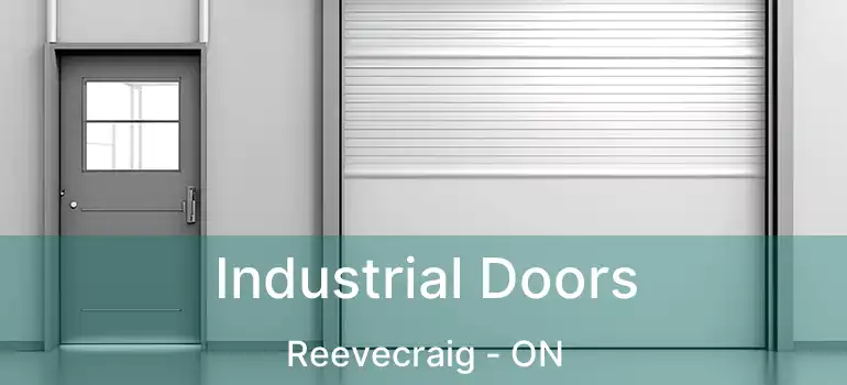 Industrial Doors Reevecraig - ON