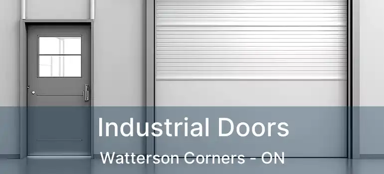 Industrial Doors Watterson Corners - ON