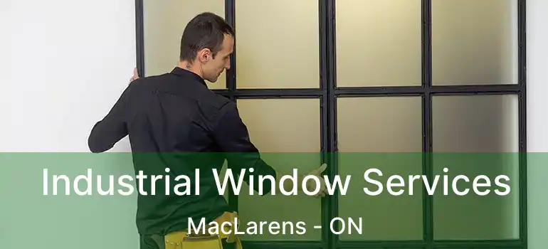 Industrial Window Services MacLarens - ON