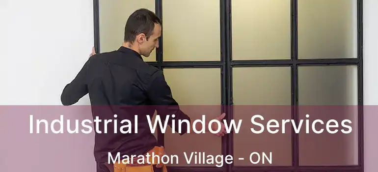 Industrial Window Services Marathon Village - ON