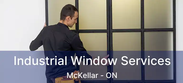 Industrial Window Services McKellar - ON