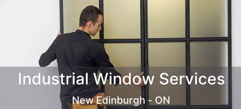 Industrial Window Services New Edinburgh - ON