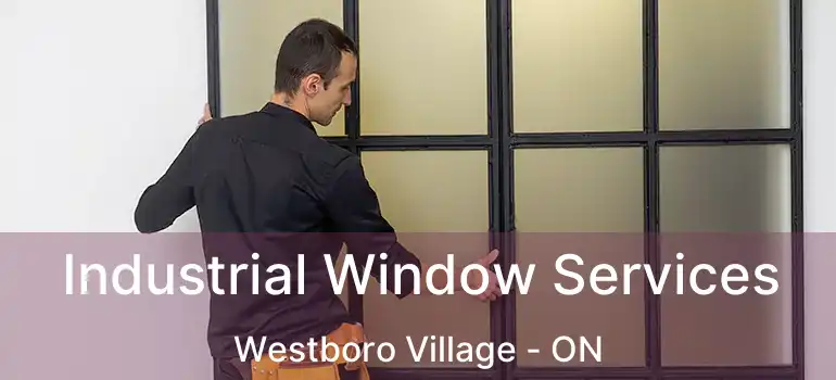 Industrial Window Services Westboro Village - ON
