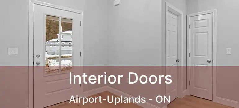 Interior Doors Airport-Uplands - ON