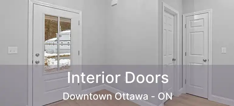 Interior Doors Downtown Ottawa - ON