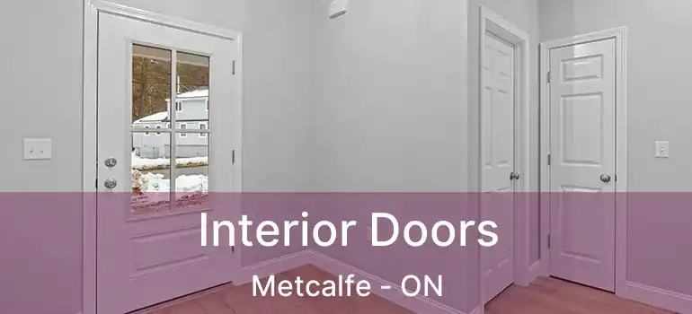 Interior Doors Metcalfe - ON