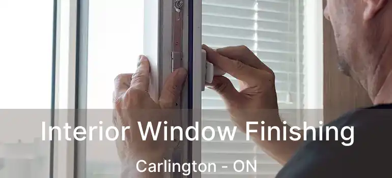 Interior Window Finishing Carlington - ON