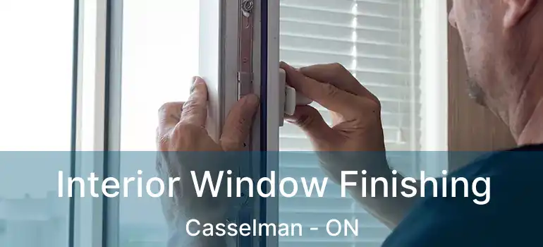 Interior Window Finishing Casselman - ON