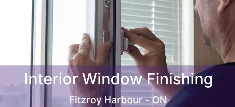 Interior Window Finishing Fitzroy Harbour - ON
