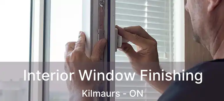 Interior Window Finishing Kilmaurs - ON