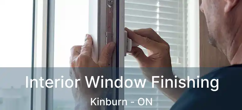 Interior Window Finishing Kinburn - ON