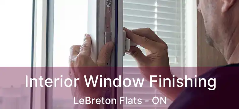 Interior Window Finishing LeBreton Flats - ON